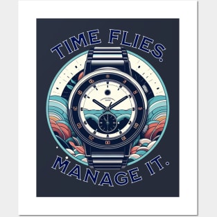 TIME FLIES. MANAGE IT. Posters and Art
